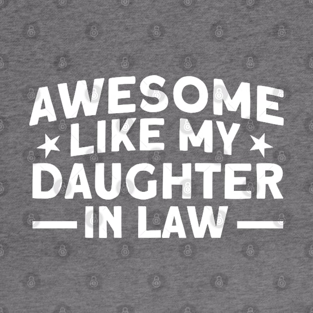 Awesome Like My Daughter In Law Daughter by Toeffishirts